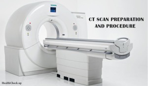 What is CT Scan? Preparation,Procedure,Risks of CT Scan