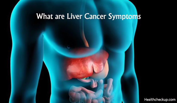 Liver Cancer Symptoms & Causes in Males and Females | Treatment for ...