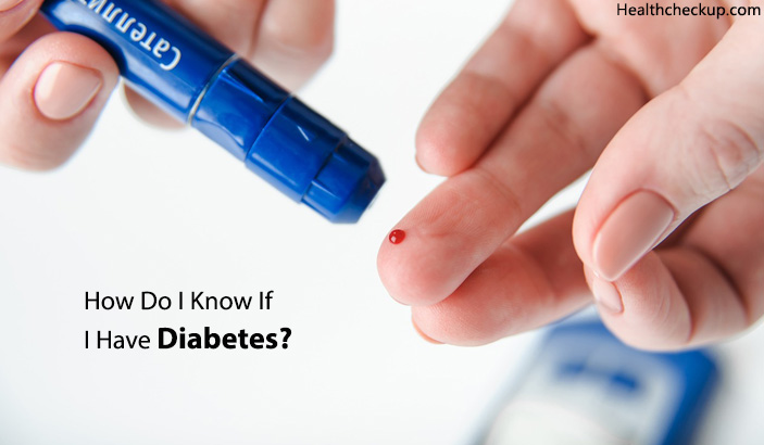 How Do I Know If I Have Diabetes?