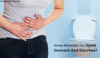 Home Remedies For Upset Stomach And Diarrhea - Health Checkup