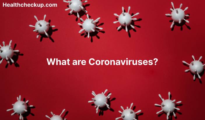 Coronaviruses - Symptoms, Diagnosis, Treatment, Prevention