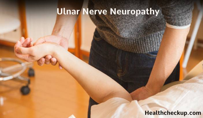 Ulnar Neuropathy: Causes, Symptoms, Diagnosis, and Treatment