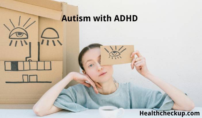 Autistic with ADHD: Understanding the Co-Occurrence and Managing the Unique Challenges